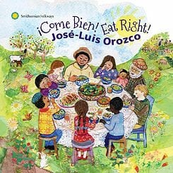 ¡Come Bien! Eat Right! by José-Luis Orozco
